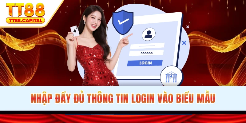 Nhập đầy đủ thông tin login vào biểu mẫu yêu cầu
